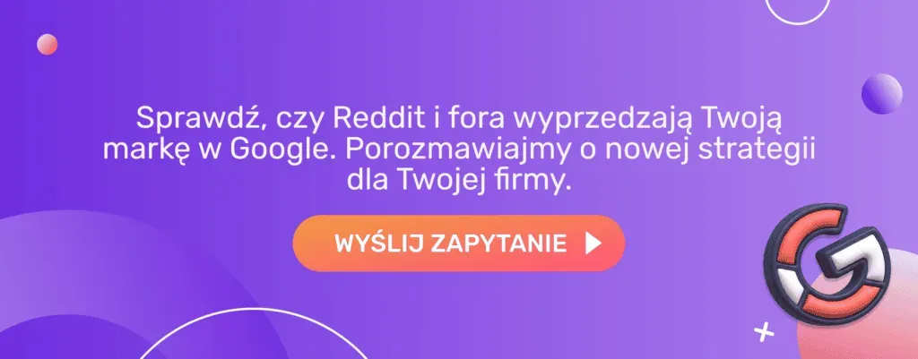 Sprawdź, czy Reddit i fora wyprzedzają Twoją markę w Google. Wyślij zapytanie